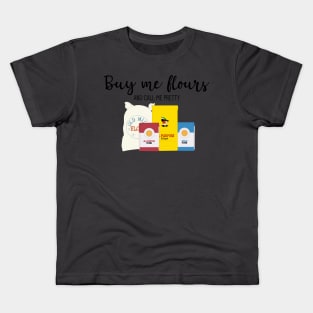 Buy me Flours Kids T-Shirt